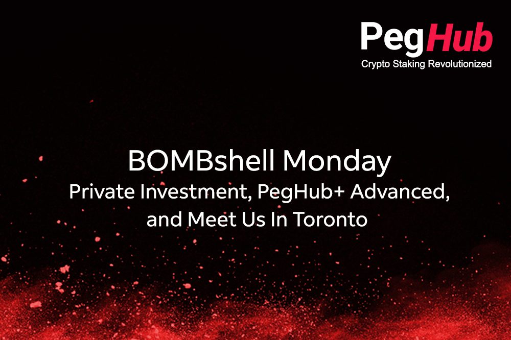 BOMBshell Monday - Private Investment, PegHub Advanced, and Meet us in Toronto