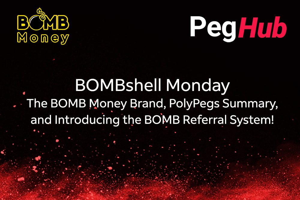 BOMB Money and PegHub logos - The BOMB Money Brand, PolyPegs Summary, and Introducing the BOMB Referral System!